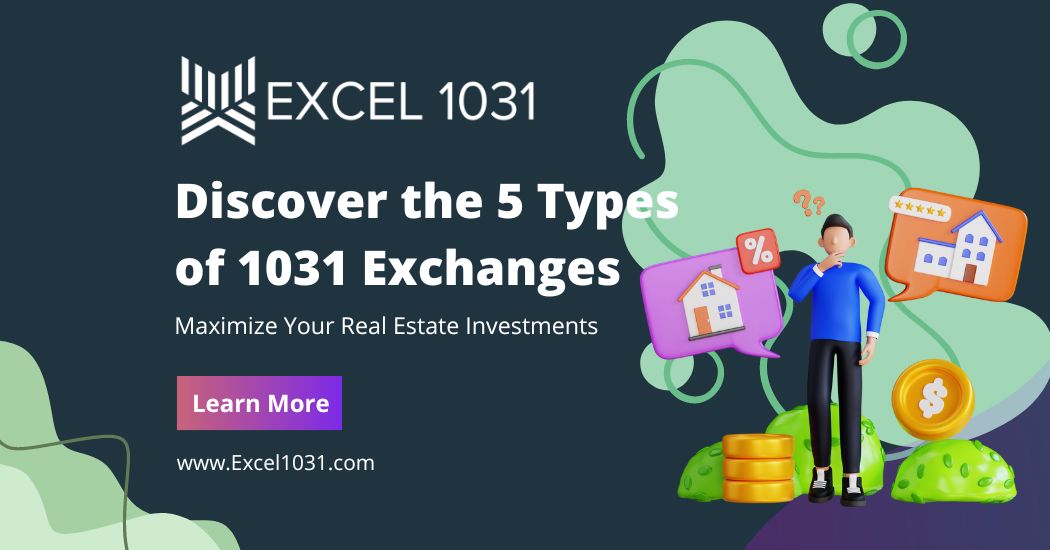 Discover-the-5 -Types-of-1031 -Exchanges